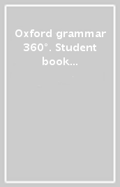 Oxford grammar 360°. Student book without key. Per le Scuole superiori. Con e-book. Con es...