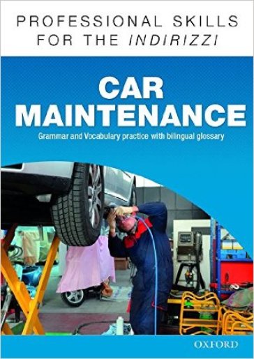Oxford professional skills. Car maintenance. Per le Scuole superiori. Con espansione online