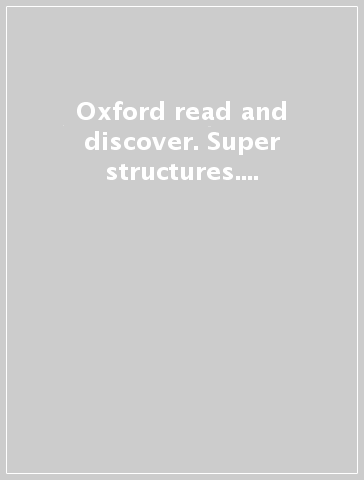 Oxford read and discover. Super structures. Livello 3. Con CD Audio