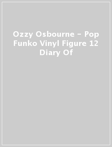 Ozzy Osbourne - Pop Funko Vinyl Figure 12 Diary Of