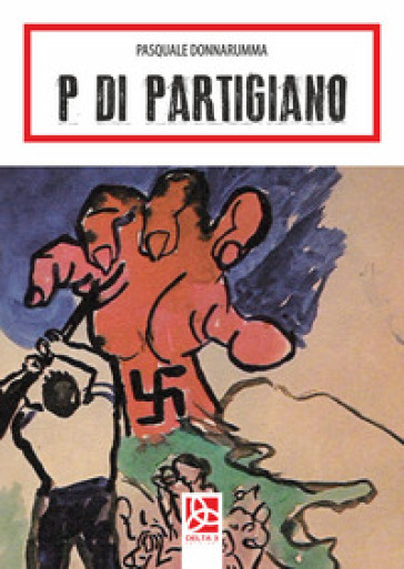 P di partigiano - Pasquale Donnarumma