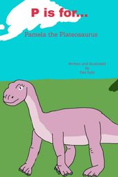 P is for... Pamela the Plateosaurus