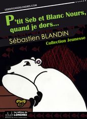 P tit Seb et Blanc Nours, quand je dors