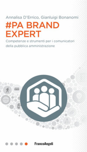 #PA brand expert. Competenze e strumenti per i comunicatori della pubblica amministrazione - Annalisa D