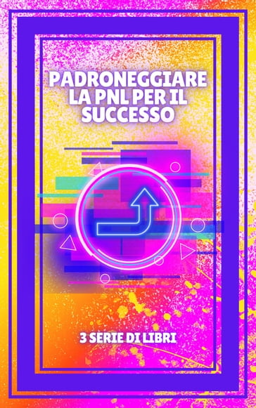 PADRONEGGIARE LA PNL PER IL SUCCESSO! - MENTES LIBRES