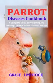 PARROT Diseases Cookbook