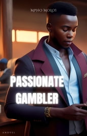PASSIONATE GAMBLER