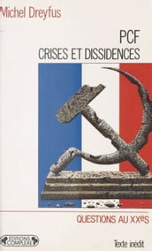 PCF, crises et dissidences : De 1920 à nos jours