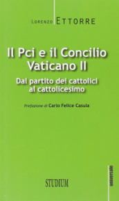 Il PCI e il Concilio Vaticano II. Dal partito dei cattolici al cattolicesimo