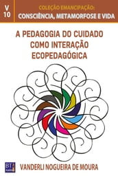 A PEDAGOGIA DO CUIDADO COMO INTERAÇÃO ECOPEDAGÓGICA