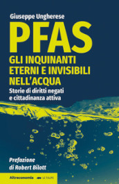 PFAS. Gli inquinanti eterni e invisibili nell