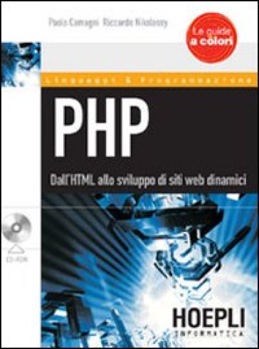 PHP. Dall'HTML allo sviluppo di siti web dinamici. Con CD-ROM - Paolo Camagni - Riccardo Nikolassy