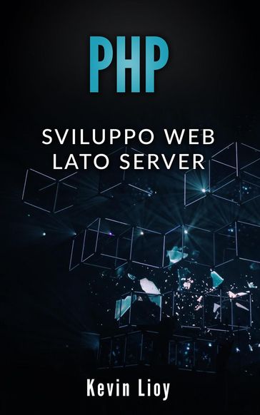 PHP: Sviluppo Web Lato Server - Kevin Lioy