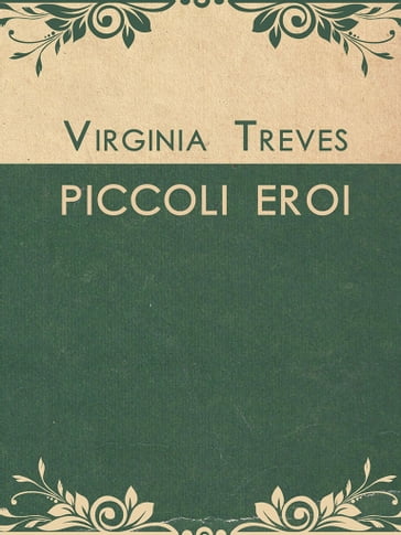 PICCOLI EROI - Virginia Treves