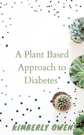 A PLANT BASED APPROACH TO DIABETIC DIET