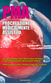 PMA. Procreazione medicalmente assistita. Ediz. integrale