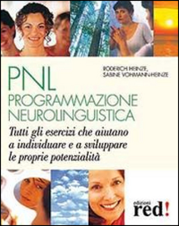 PNL. Programmazione neurolinguistica - Roderich Heinze - Sabine Vohmann-Heinze