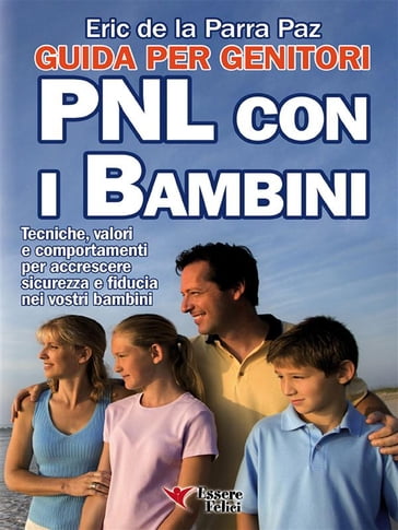 PNL con i bambini - Guida per i genitori - Eric De La Parra Paz