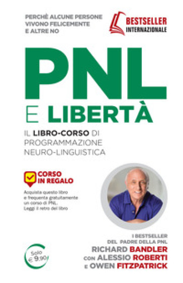 PNL e libertà. Il libro-corso di programmazione neuro-linguistica - Richard Bandler - Owen Fitzpatrick - Alessio Roberti