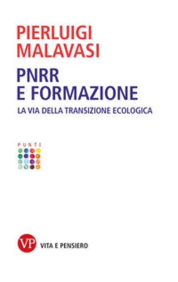 PNRR e formazione. La via della transizione ecologica - Pierluigi Malavasi