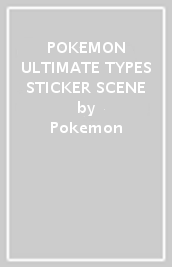 POKEMON ULTIMATE TYPES STICKER SCENE