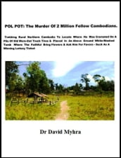 POL POT: The Murder of 2 Million Fellow Cambodians