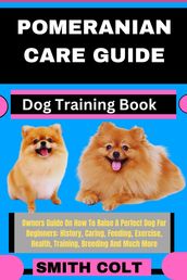 POMERANIAN CARE GUIDE Dog Training Book