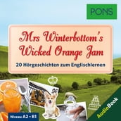 PONS Hörbuch Englisch: Mrs Winterbottom s Wicked Orange Jam