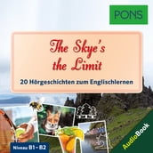 PONS Hörbuch Englisch: The Skye s the Limit