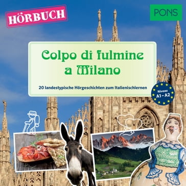 PONS Hörbuch Italienisch: Colpo di fulmine a Milano - PONS-Redaktion - Giuseppe Fianchino - Claudia Mencaroni