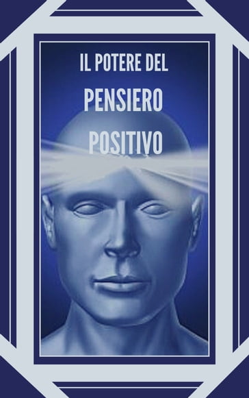 IL POTERE DEL PENSIERO POSITIVO - MENTES LIBRES