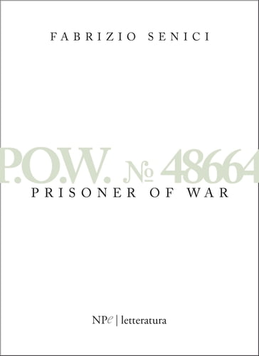 P.O.W. 48664 - Prisoner Of War - Fabrizio Senici