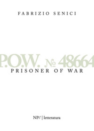 P.O.W. n. 48664. Prisonner of war - Fabrizio Senici