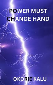 POWER MUST CHANGE HAND