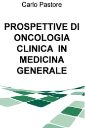 PROSPETTIVE DI ONCOLOGIA CLINICA IN MEDICINA GENERALE