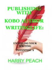 PUBLISHING WITH KOBO AUTHOR WRITINGLIFE