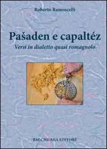 Paaaden e capaltéz. Versi in dialetto quasi romagnolo - Roberto Ramoscelli