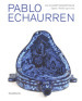 Pablo Echaurren. Du champ magnétique. Opere-Works 1977-2017. Catalogo della mostra (Venezia, 9 maggio - 15 ottobre 2017). Ediz. illustrata