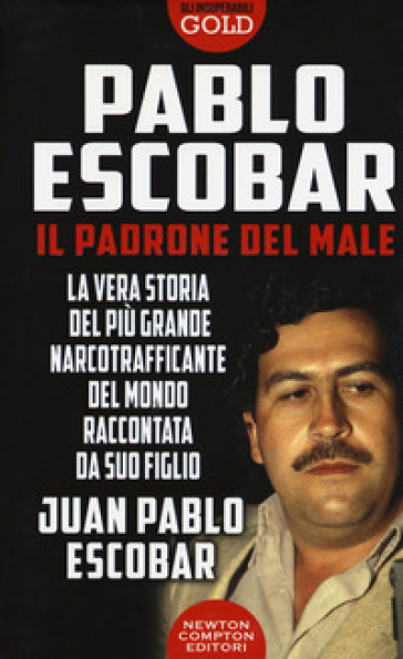 Pablo Escobar. Il padrone del male - Juan Pablo Escobar