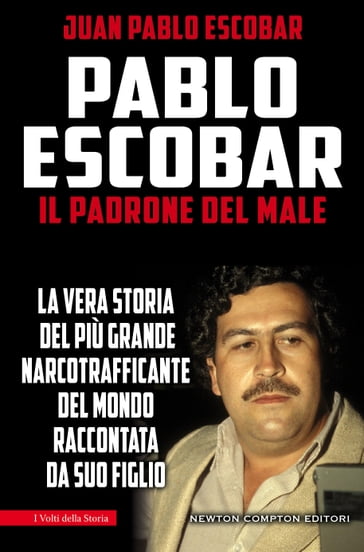 Pablo Escobar. Il padrone del male - Juan Pablo Escobar