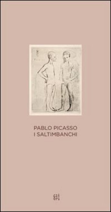 Pablo Picasso. I Saltimbanchi - Caterina Zappia - Michelina S. Eremita