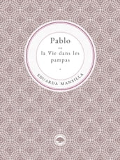 Pablo ou la Vie dans les pampas