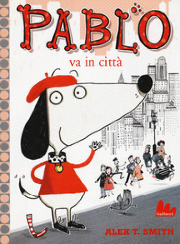 Pablo va in città. Ediz. a colori - Alex T. Smith