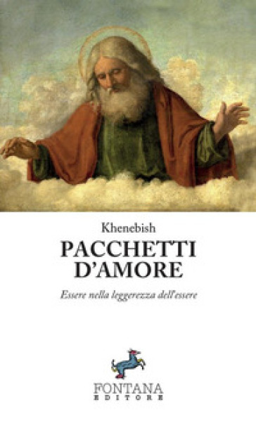 Pacchetti d'amore. Essere nella leggerezza dell'essere - Khenebish