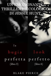 Pacco Thriller psicologici di Jessie Hunt: La Bugia Perfetta (#5) e Il Look Perfetto (#6)