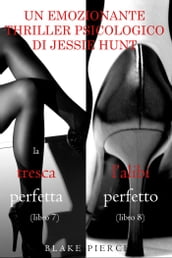 Pacco Thriller psicologici di Jessie Hunt: La Tresca Perfetta (#7) e L alibi Perfetto (#8)