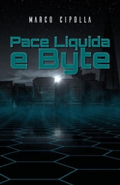 Pace Liquida e Byte