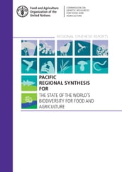 Pacific Regional Synthesis for the State of the World s Biodiversity for Food and Agriculture