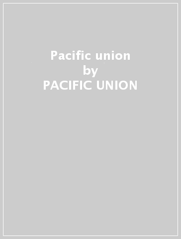 Pacific union - PACIFIC UNION