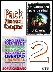 Pack Ahorra al Comprar 2: nº 015: Cómo crear fuentes de ingresos pasivos para lograr la libertad financiera & Un Comienzo para un Final